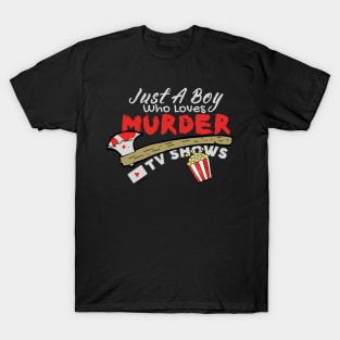 Just A Boy Who Loves Murder Tv Shows, True Crimes Fan T-Shirt